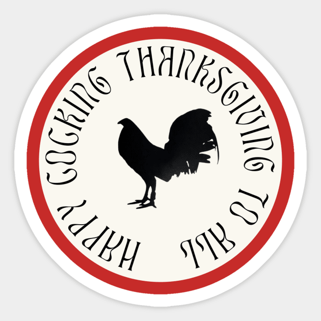 Happy Cocking Thanksgiving Tees & Other Items Sticker by sabongculture